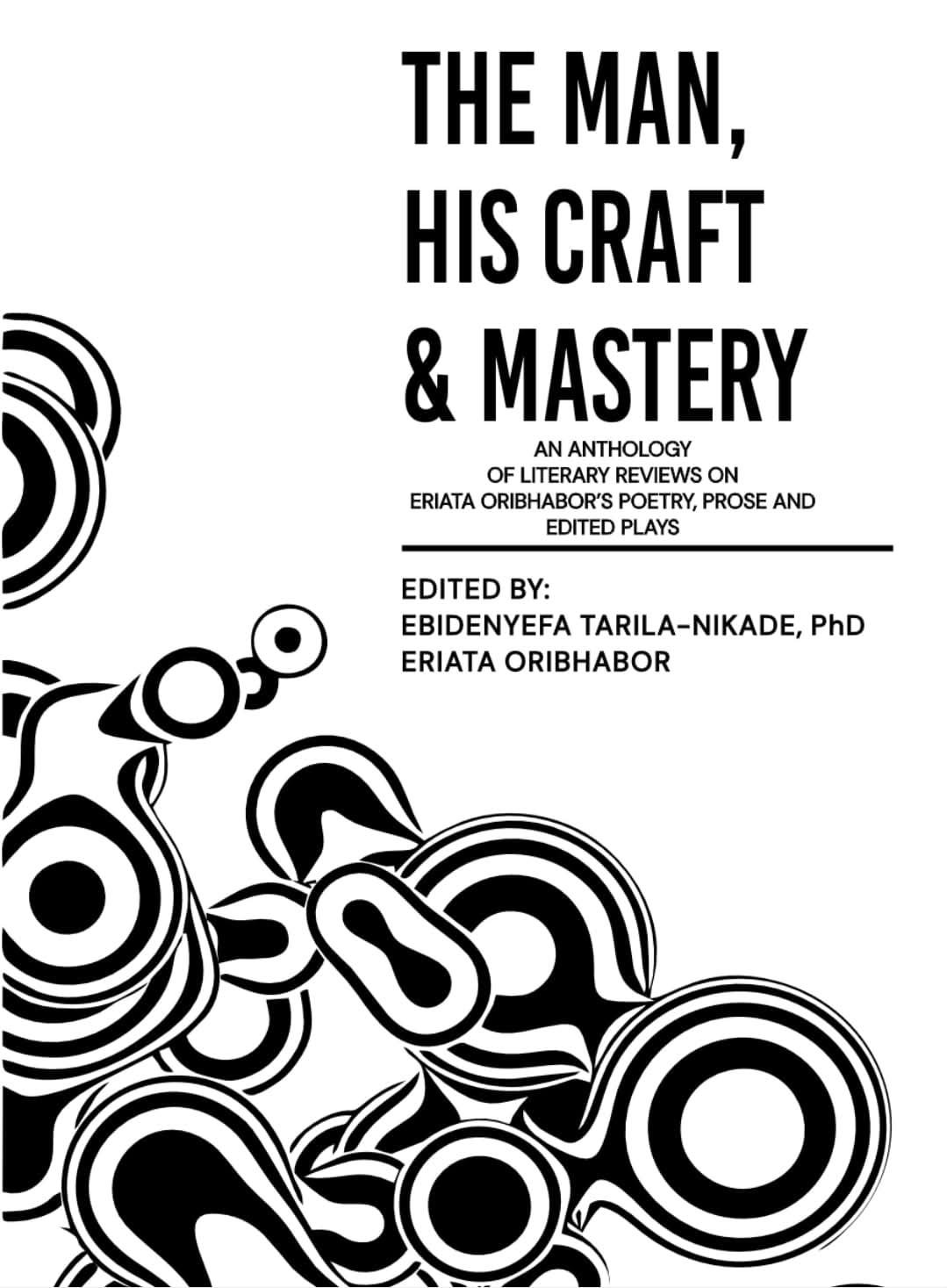 THE MAN, HIS CRAFT & MASTERY (CO-EDITED EBIDENYEFA TARILA-NIKADE, PHD