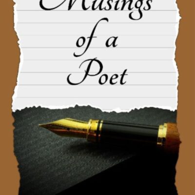 MUSINGS OF A POET